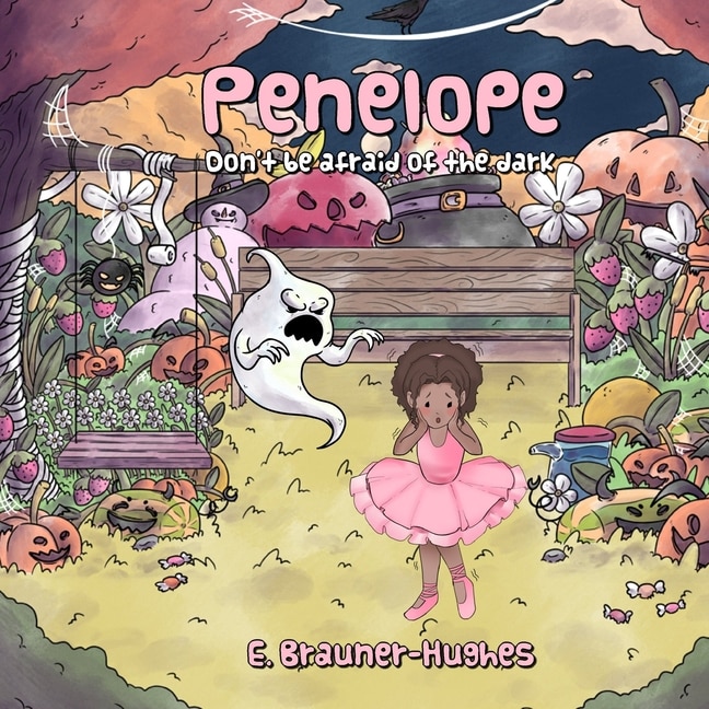 Penelope: Don't be afraid of the dark