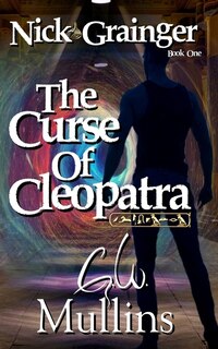 Front cover_Nick Grainger Book One The Curse Of Cleopatra