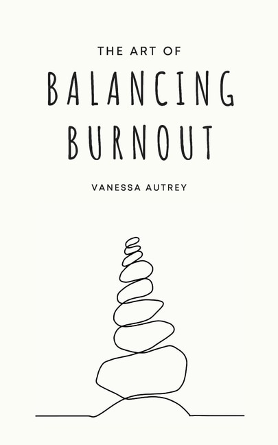 The Art of Balancing Burnout