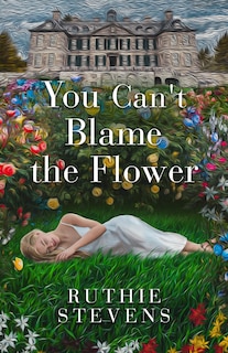 Couverture_You Can't Blame the Flower