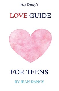 Couverture_Jean Dancy's Love Guide for Teens