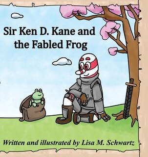 Front cover_Sir Ken D. Kane And The Fabled Frog