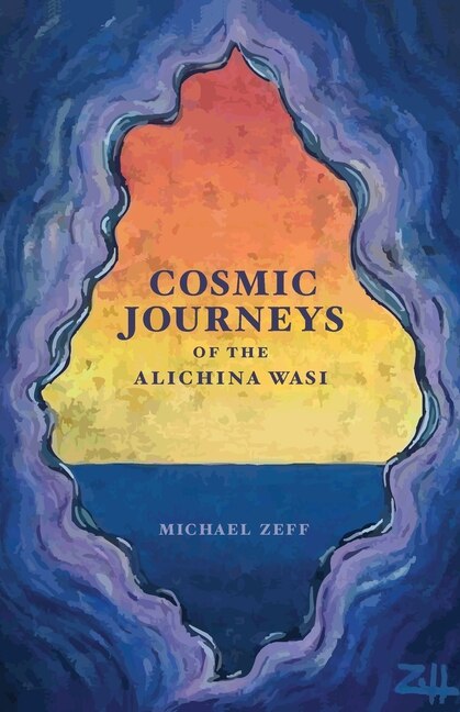 Front cover_Cosmic Journeys Of The Alichina Wasi