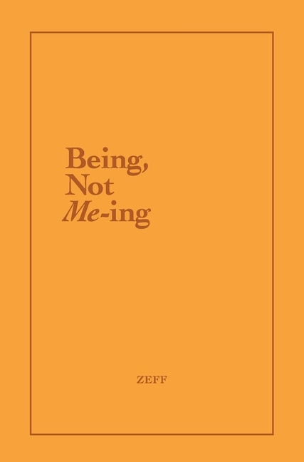 Front cover_Being, Not Me-ing