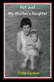 Front cover_Not Just My Mother's Daughter