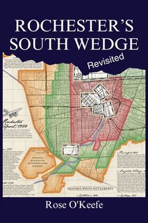 Front cover_Rochester's South Wedge, Revisited
