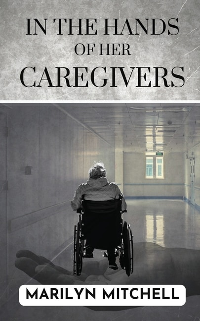 Front cover_In the Hands of Her Caregivers