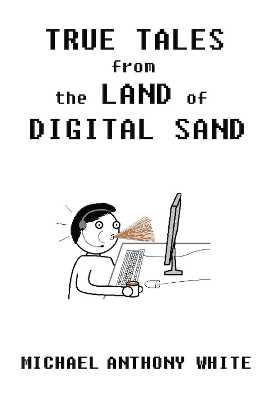 Couverture_True Tales from the Land of Digital Sand