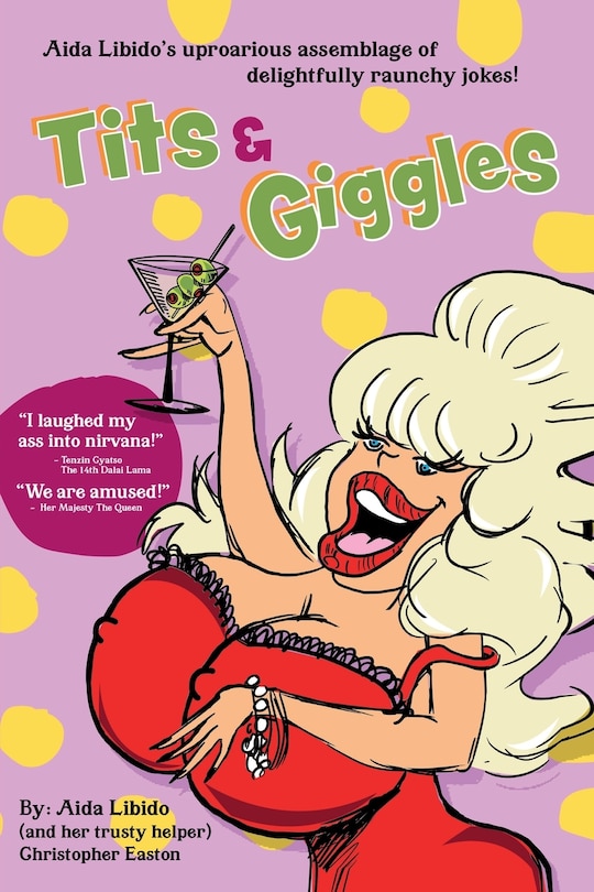 Tits & Giggles!!!: Aida Libido's Uproarious Assemblage of Delightfully Raunchy Jokes