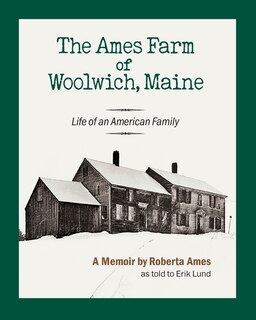 Front cover_The Ames Farm Of Woolwich, Maine