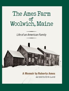 Front cover_The Ames Farm Of Woolwich, Maine