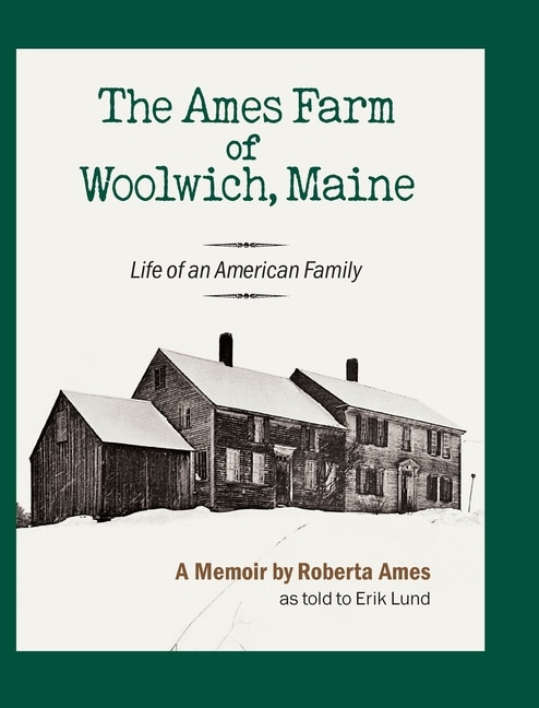 Front cover_The Ames Farm Of Woolwich, Maine