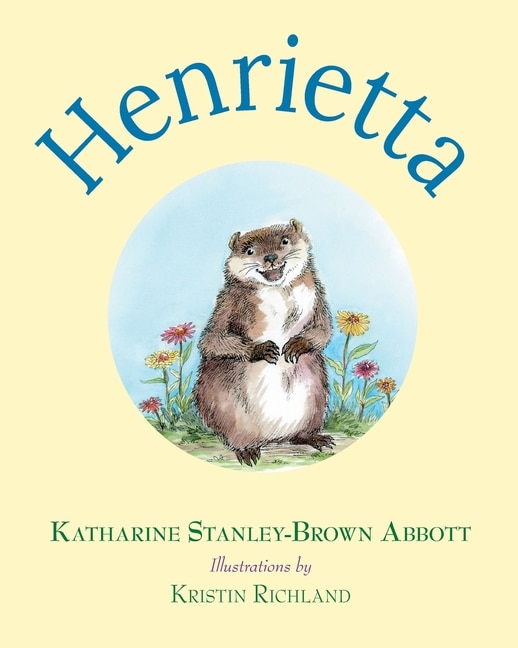 Front cover_Henrietta (Book 1 in the Henrietta, the Loveable Woodchuck Series)