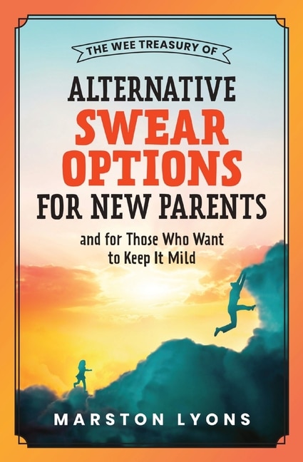 Front cover_The Wee Treasury of Alternative Swear Options for New Parents