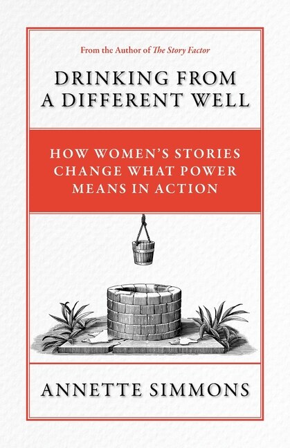 Drinking From A Different Well: How Women's Stories Change What Power Means In Action