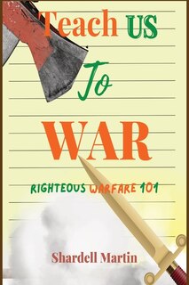 Couverture_Teach us to War Righteous Warfare 101