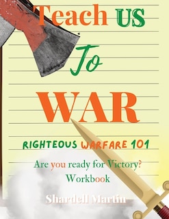 Couverture_Teach us to War Righteous Warfare 101 Workbook