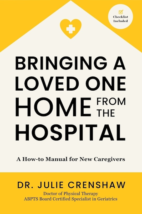 Front cover_Bringing a Loved One Home From the Hospital