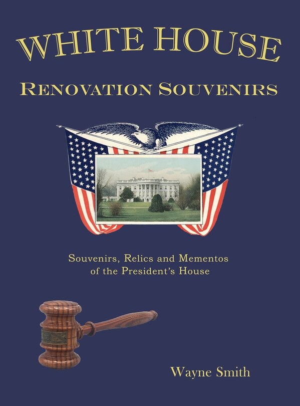 Front cover_White House Renovation Souvenirs