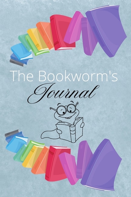 The Bookworm's Journal - A Reading Journal: A Reading Journal