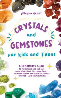 Front cover_Crystals and Gemstones for Kids and Teens