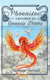 Couverture_Phoenixes Groomed as Genesis Doves