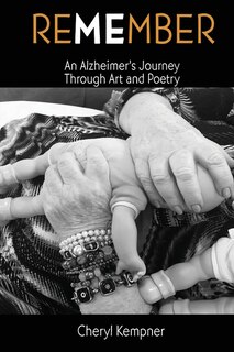 Front cover_REMEMBER ME An Alzheimer's Journey Through Art and Poetry