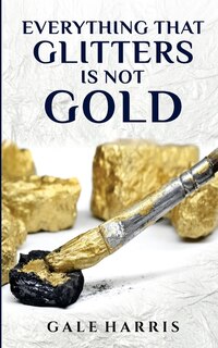 Couverture_Everything That Glitters Is Not Gold