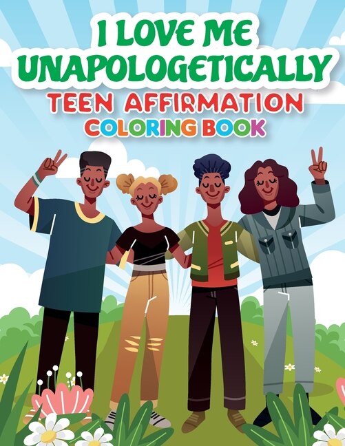 Front cover_iLoveMe, Unapologetically - Teen Affirmation Coloring Book
