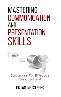 Front cover_Mastering Communication and Presentation Skills