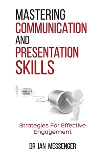 Front cover_Mastering Communication and Presentation Skills