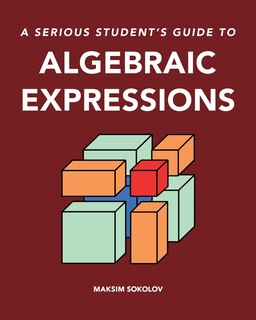 Couverture_A serious student's guide to algebraic expressions