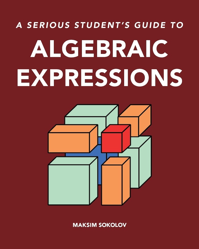 Couverture_A serious student's guide to algebraic expressions