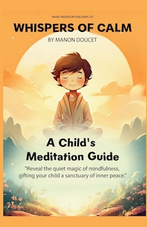 Couverture_Whispers of Calm, A Child's Meditation Guide