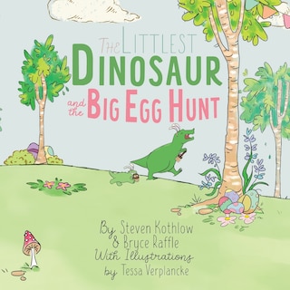 Front cover_The Littlest Dinosaur And The Big Egg Hunt