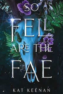 Couverture_So Fell Are the Fae