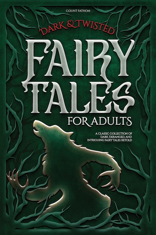 Front cover_Dark & Twisted Fairy Tales for Adults