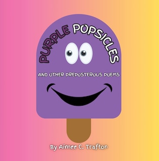 Couverture_Purple Popsicles (And Other Preposterous Poems)