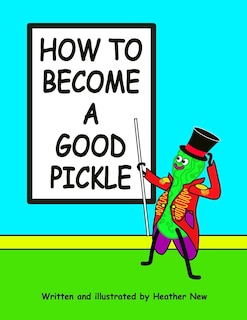 Front cover_How to become a Good Pickle