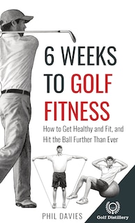 Front cover_6 Weeks To Golf Fitness
