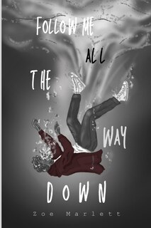 Front cover_Follow Me All the Way Down