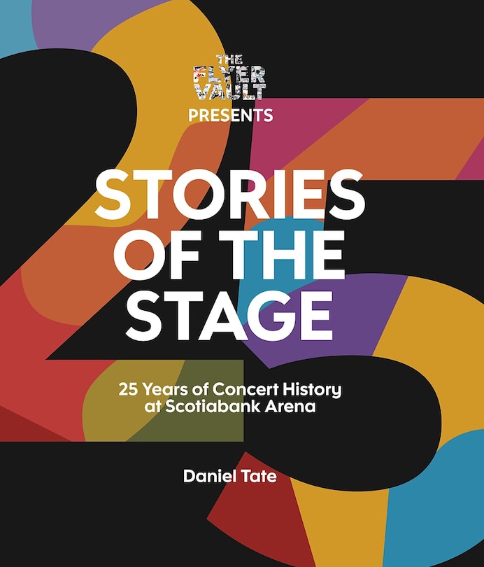 Couverture_Stories of the Stage: 25 Years of Concert History at Scotiabank Arena