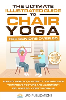 Couverture_The Ultimate Illustrated Guide to Chair Yoga for Seniors Over 60