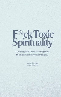 Front cover_F*ck Toxic Spirituality