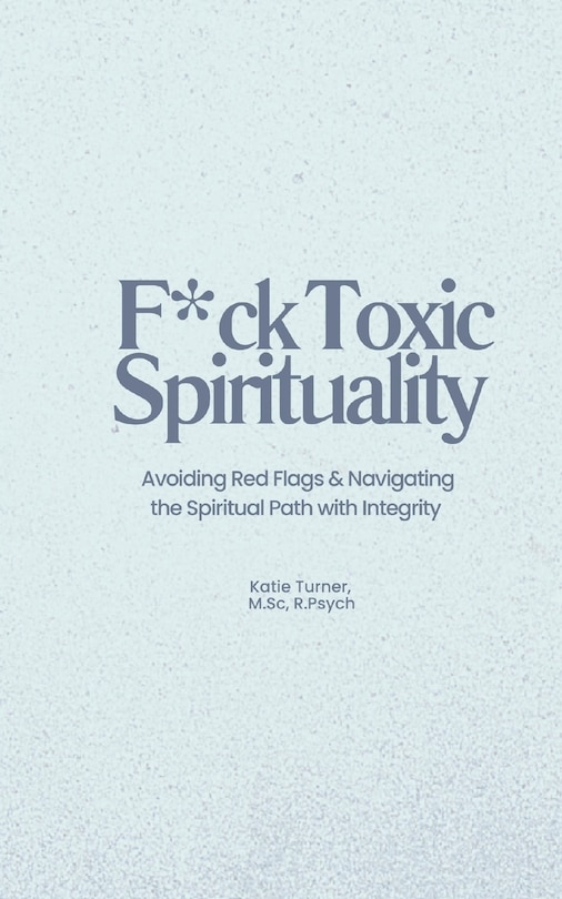 Front cover_F*ck Toxic Spirituality