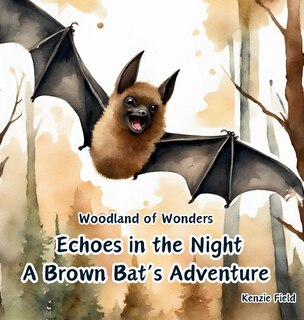 Couverture_Echoes in the Night, A Brown Bat's Adventure