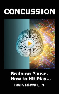 Couverture_Concussion. Brain on Pause. How to Hit Play.
