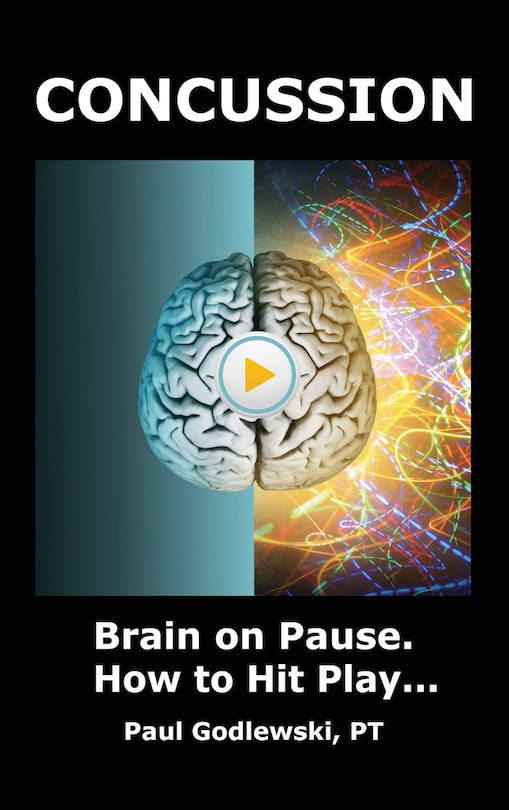 Couverture_Concussion. Brain on Pause. How to Hit Play.