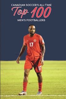 Front cover_Canadian Soccer's Top 100 Men's Footballers