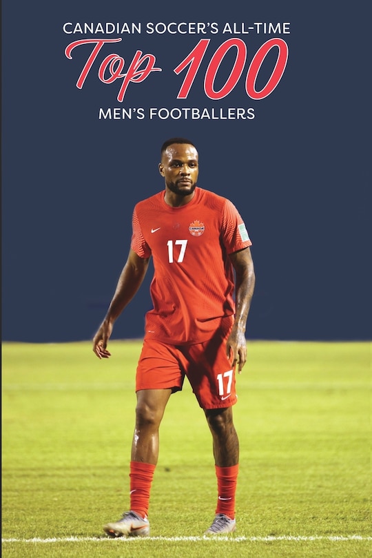 Front cover_Canadian Soccer's Top 100 Men's Footballers